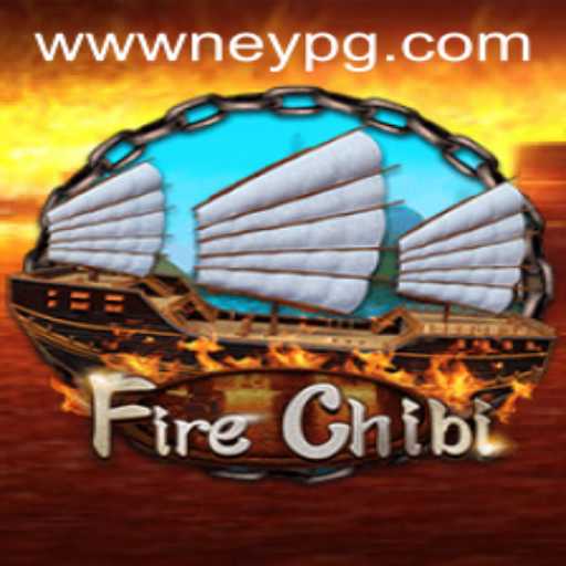 Exploring the Exciting World of FireChibi: A NeyPG Adventure